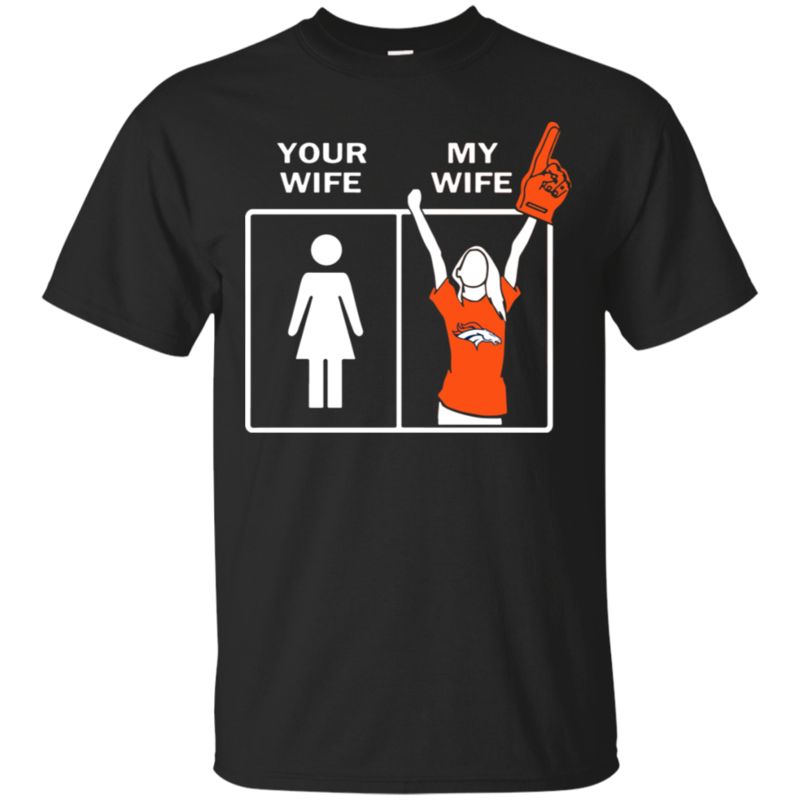 Denver Broncos Wife Husband Shirts Your Wife My Wife