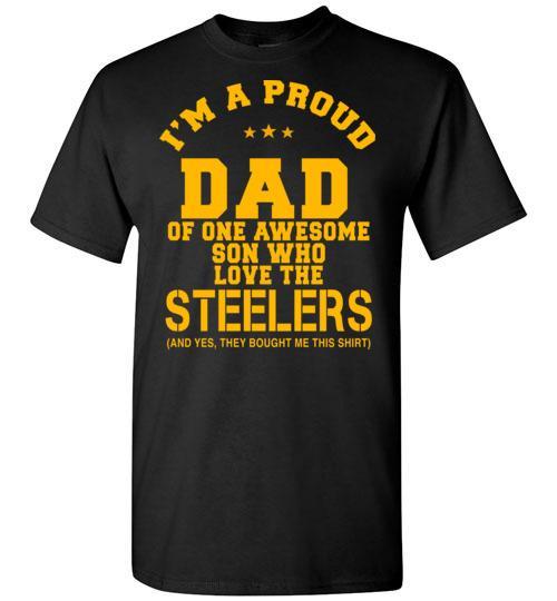 Discover Cool I'm A Proud Dad Of One Awesome Son Who Love The Steelers Tshirt