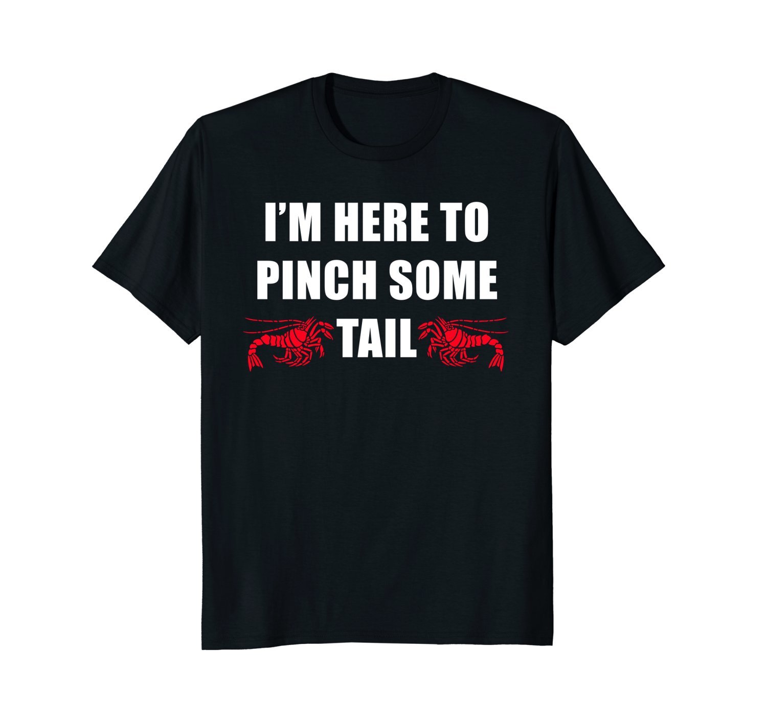 I'm Here To Pinch Some Tail Funny Crawfish Boil T-Shirt Gift