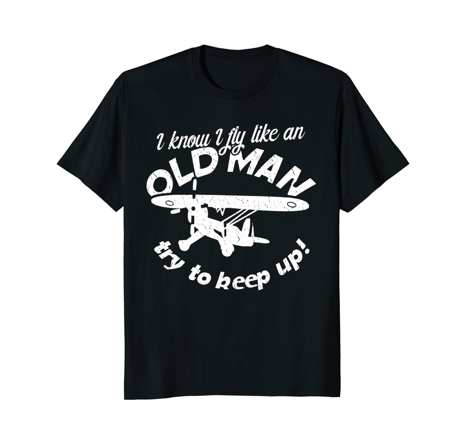 Pilot Fathers Day T-Shirt Im Old Try To Keep Up Flying Gift