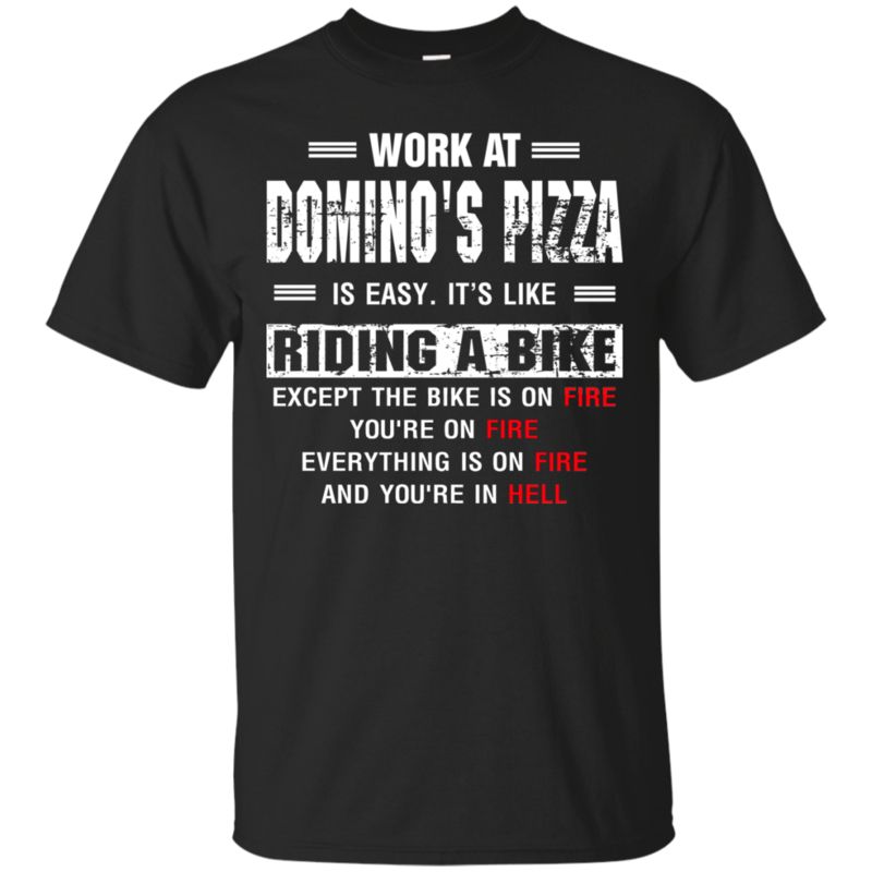 Domino?s Pizza Worker Shirts It?s Like Riding A Bike