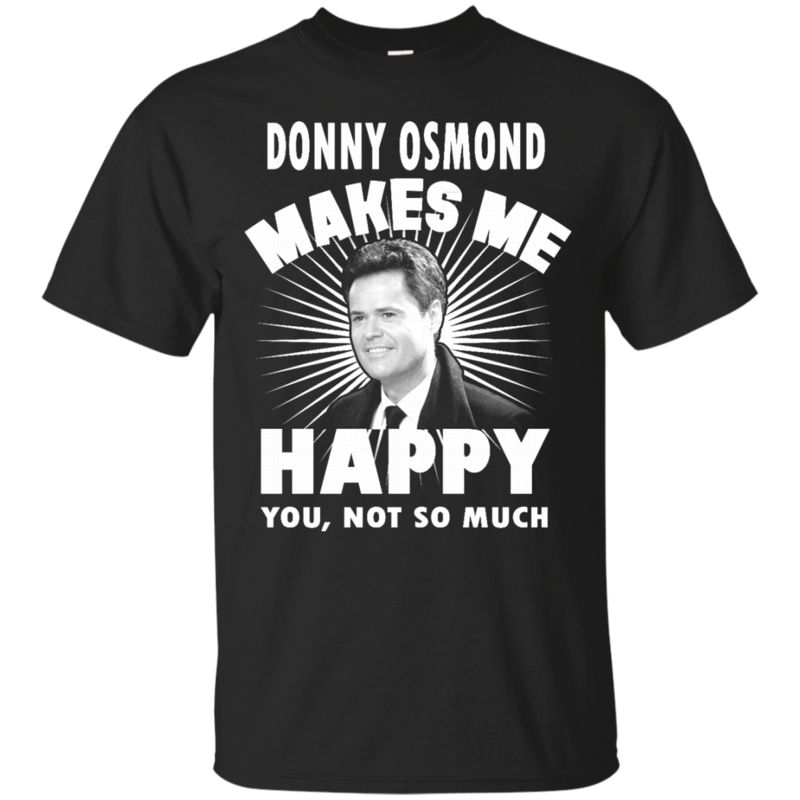 Donny Osmond Shirts Donny Osmond Makes Me Happy
