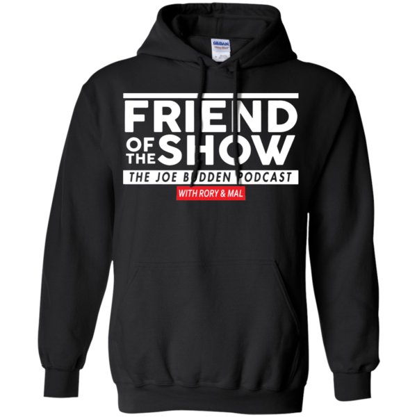 Friend Of The Show The Joe Budden Podcast With Rory & Mal Shirt Hoodie
