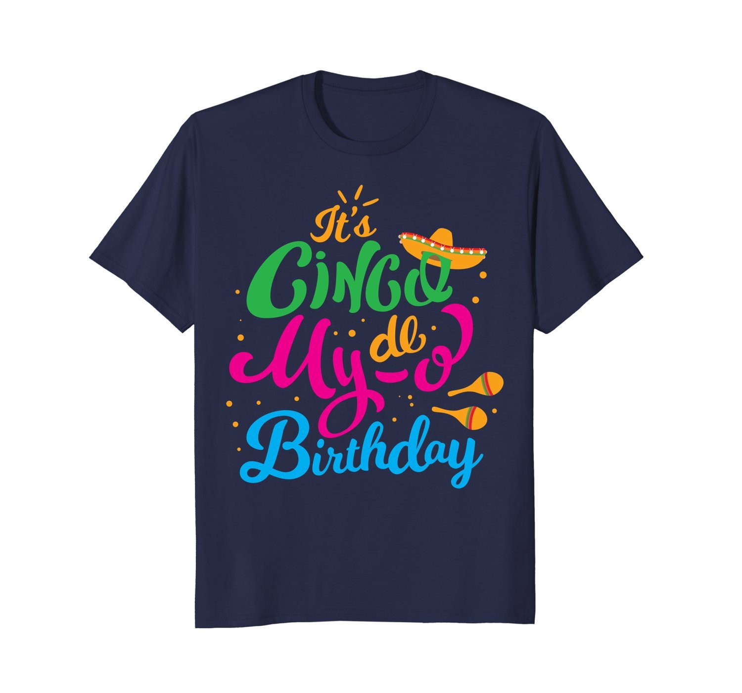 Cinco De Mayo Shirt Its Cinco De My-O Birthday Mexican Gift 1