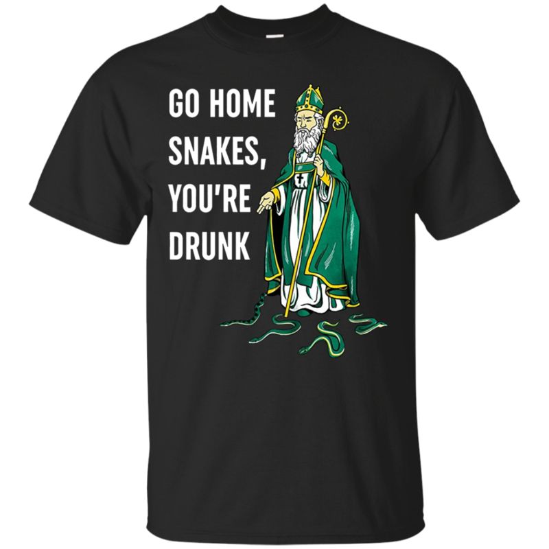 Go Home Snakes, You're Drunk St. Patrick Paddy's Day T Shirt Hoodie Sweater
