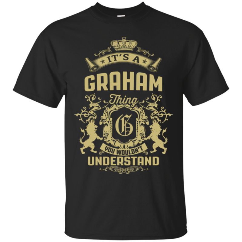 Graham Shirts Thing You Wouldn't Understand