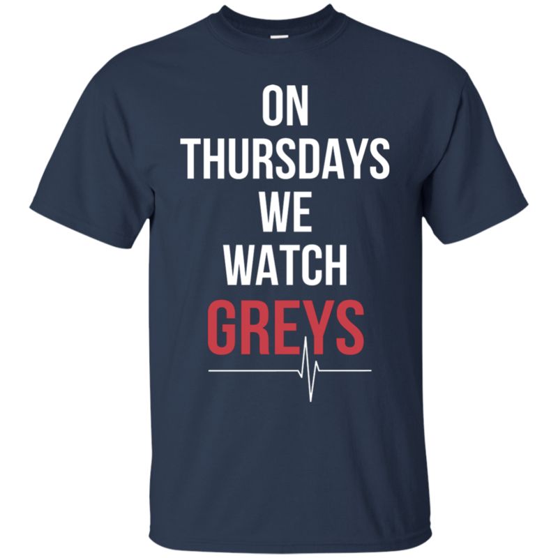 Greys Anatomy Shirts On Thursdays We Watch Greys 1