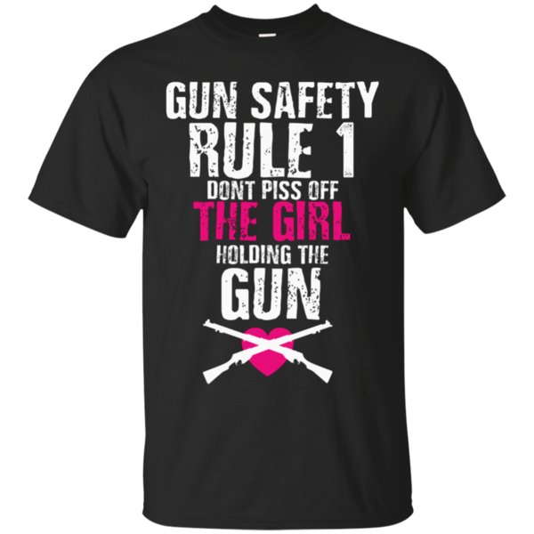 Gun Girls Gun Safety Rule Don't Piss Off Girl Holding Gun T Shirt Hoodies Sweatshirt
