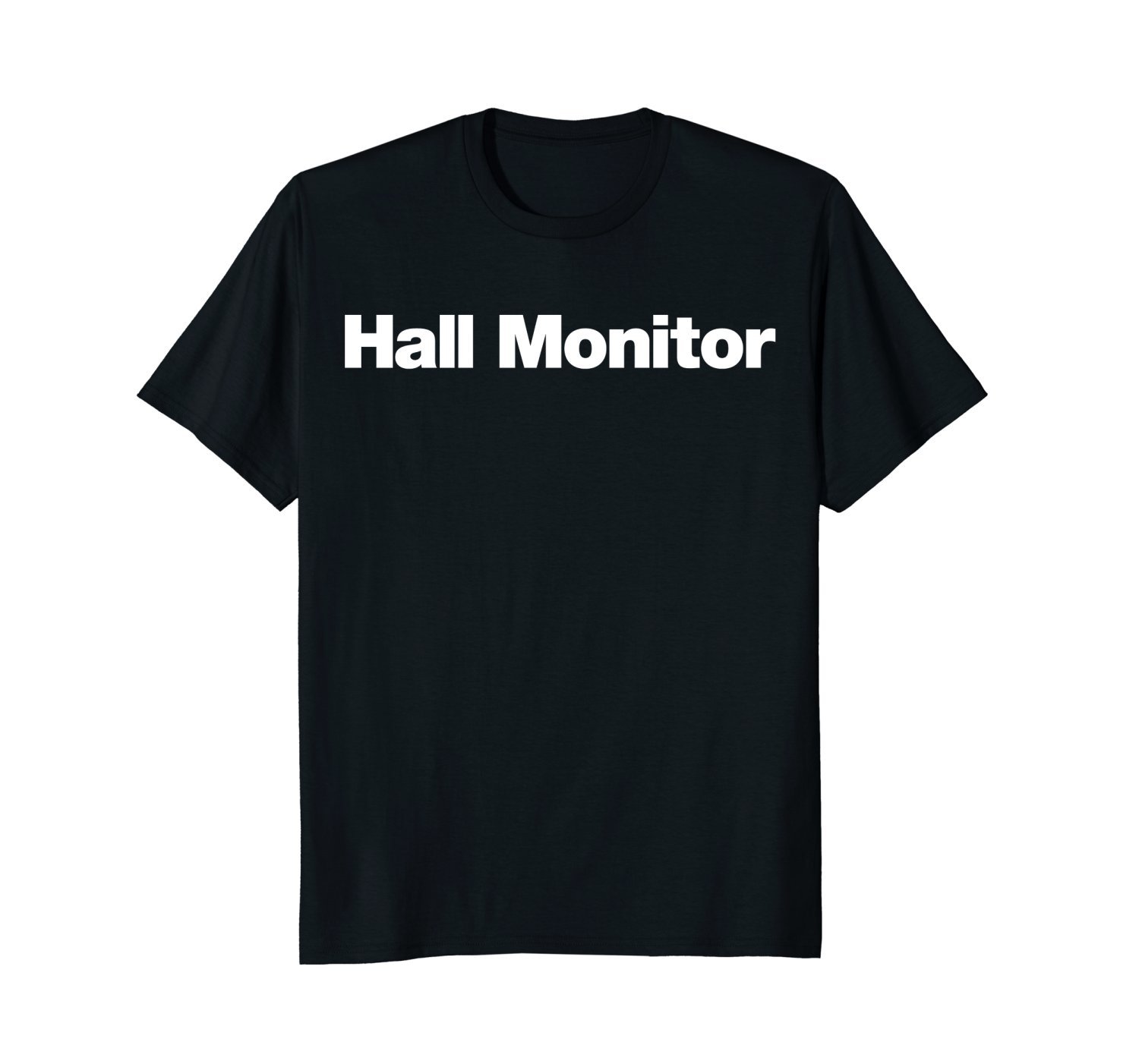 Hall Monitor - A shirt that says Hall Monitor