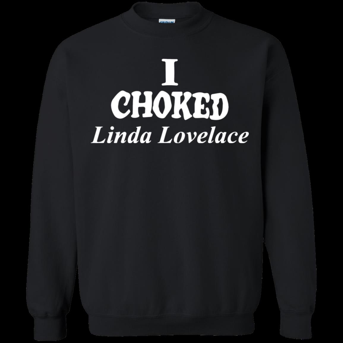 I Choked Linda Shirt Joe Dirt Sweatshirt