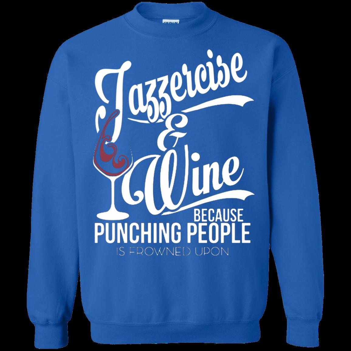 Jazzercise Wine Shirts Because Punching People Is Frowned Upon funny shirts,  gift shirts, Tshirt, Hoodie, Sweatshirt , Long Sleeve, Youth, Graphic Tee »  Cool Gifts for You - Mfamilygift