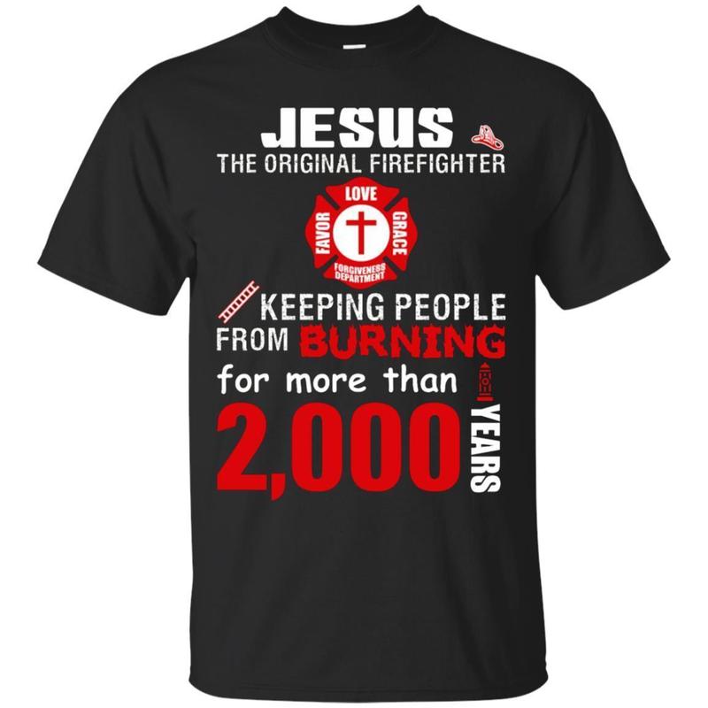 Jesus The Original Firefighter T-shirt T-shirt
