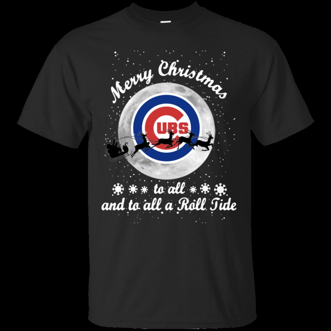 Merry Christmas Chicago Cubs To All And To All A Roll Tide Shirt Cotton Shirt