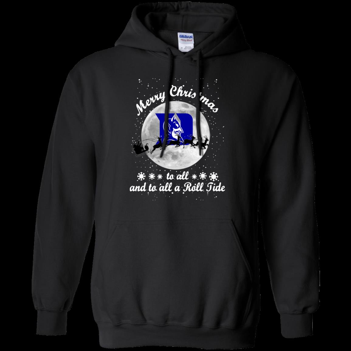 Merry Christmas Duke Blue Devils To All And To All A Roll Tide Shirt Hoodie