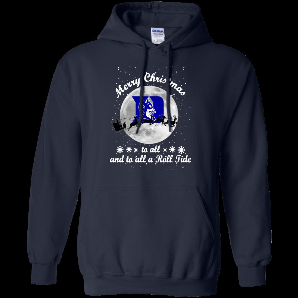 Merry Christmas Duke Blue Devils To All And To All A Roll Tide Shirt Hoodie 1