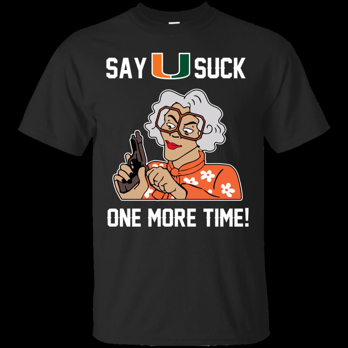 Miami Hurricanes Madea Shirts Say It Suck One More Time