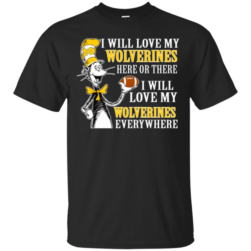 Michigan Wolverines The Cat In The Hat Shirts I Will Love Everywhere