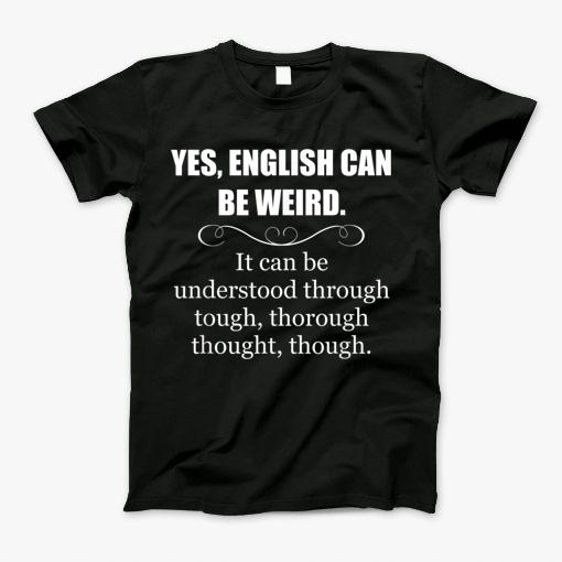 English Teacher Gifts - English Language Can Be Weird Funny T-Shirt