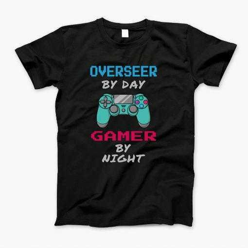Overseer By Day Gamer By Night T-Shirt
