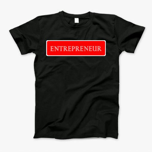 Entrepreneur - Most Popular Types Of Profession In America T-Shirt