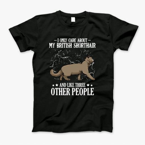I Only Care About My British Shorthair Cat Lover Saying T-Shirt