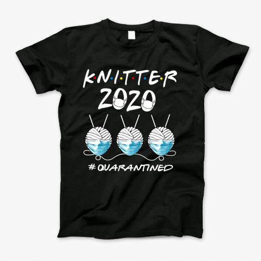 Knitter 2020 Quarantined T-Shirt