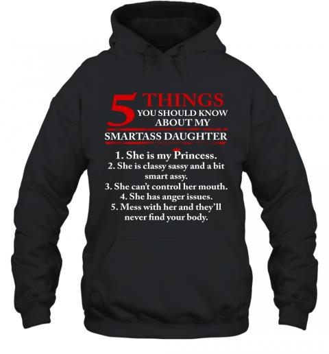 5 Things You Should Know About My Smartass Daughter Hoodie
