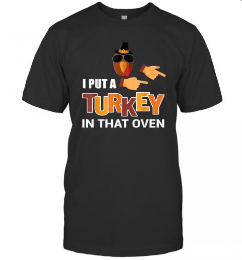 Mens Thanksgiving Pregnancy Shirt Gift I Put A Turkey In The Oven T Shirt
