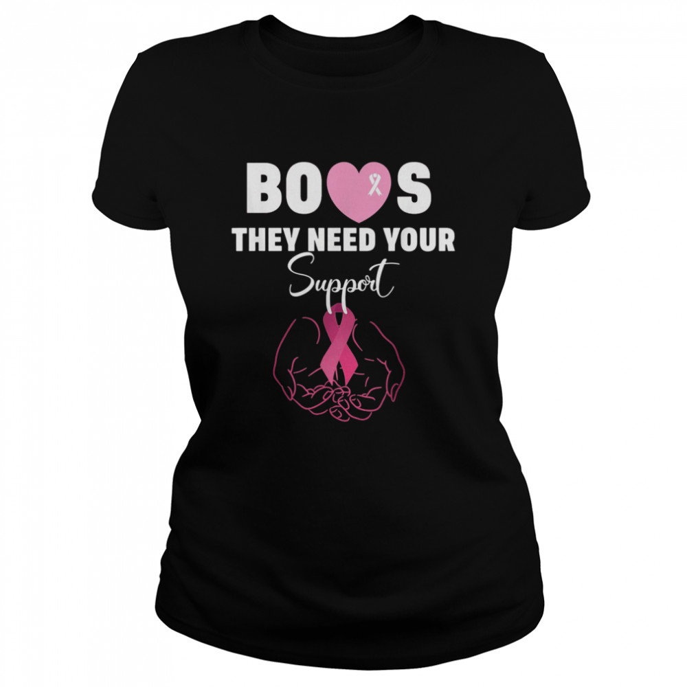 Boss They Need Your Support Breast Cancer Awareness Shirt 1