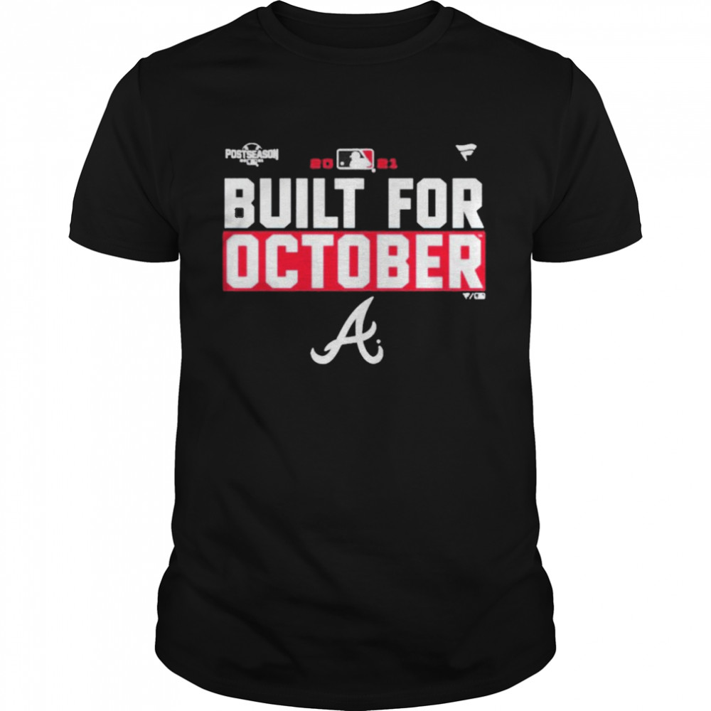Braves Built For October 2021 Postseason Atlanta Braves Shirt, Tshirt,  Hoodie, Sweatshirt, Long Sleeve, Youth, funny shirts, gift shirts, Graphic  Tee » Cool Gifts for You - Mfamilygift