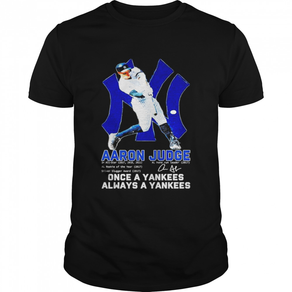 York Yankees Aaron Judge Signature Once A Yankees Always A Yankees Shirt,  Tshirt, Hoodie, Sweatshirt, Long Sleeve, Youth, funny shirts, gift shirts »  Cool Gifts for You - Mfamilygift