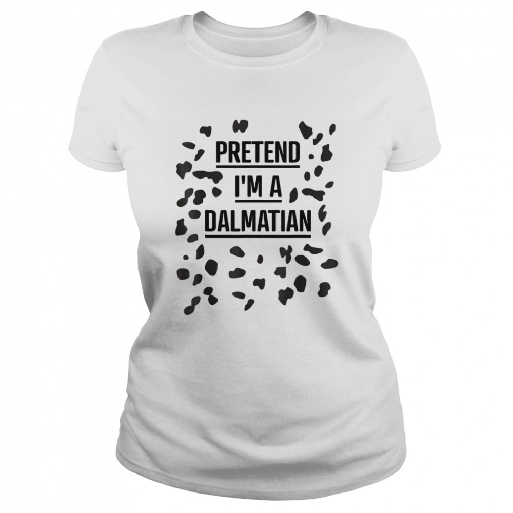 Pretend I'M A Dalmatian Shirt Lazy Halloween Costume Shirt, Tshirt, Hoodie,  Sweatshirt, Long Sleeve, Youth, funny shirts, gift shirts, Graphic Tee »  Cool Gifts for You - Mfamilygift