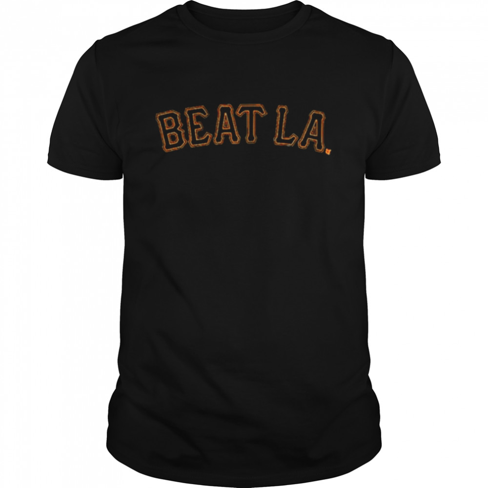 SF Giants Beat LA shirt - Teefefe Premium ™ LLC