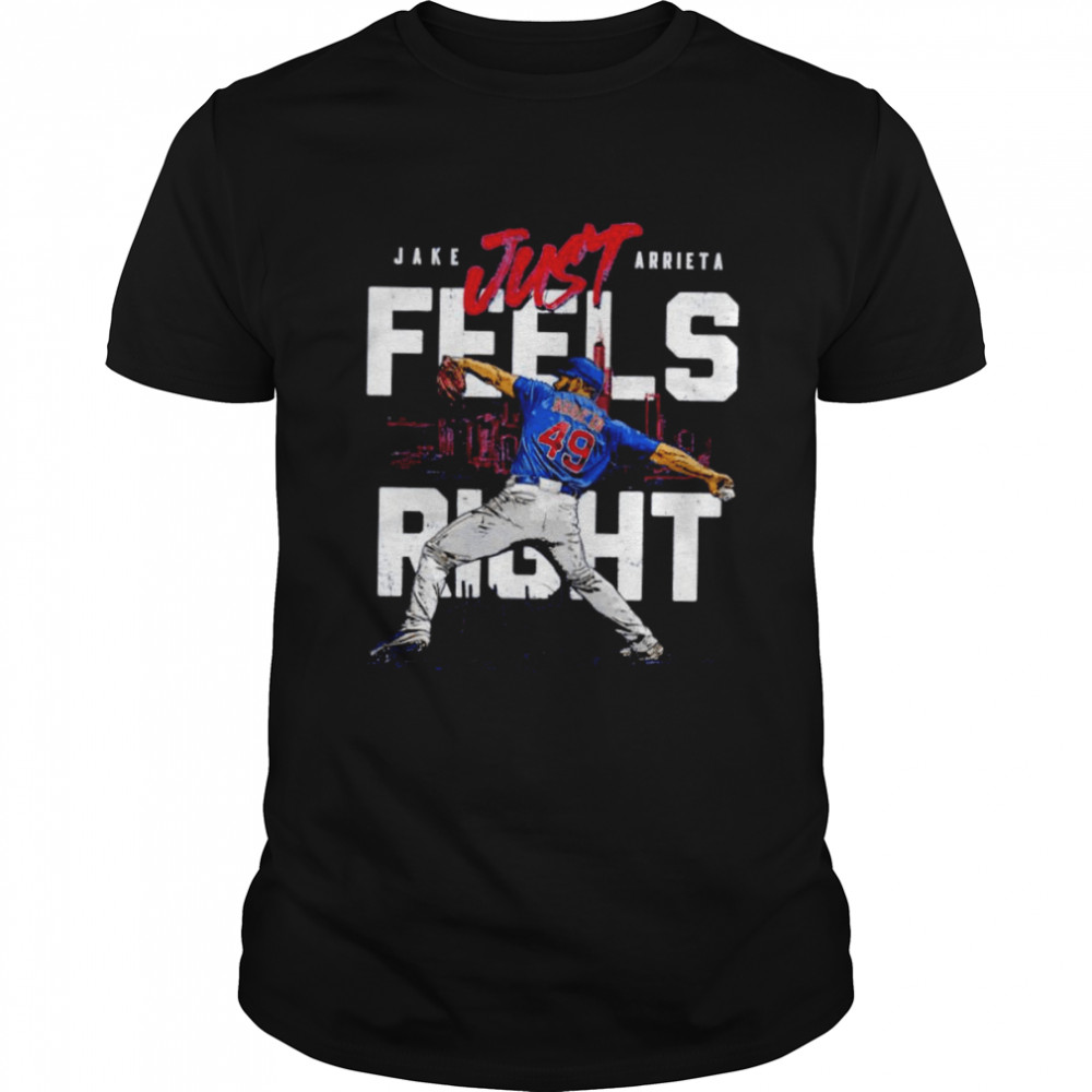 Official Chicago Cubs jake arrieta just feels right signature T-shirt,  hoodie, tank top, sweater and long sleeve t-shirt