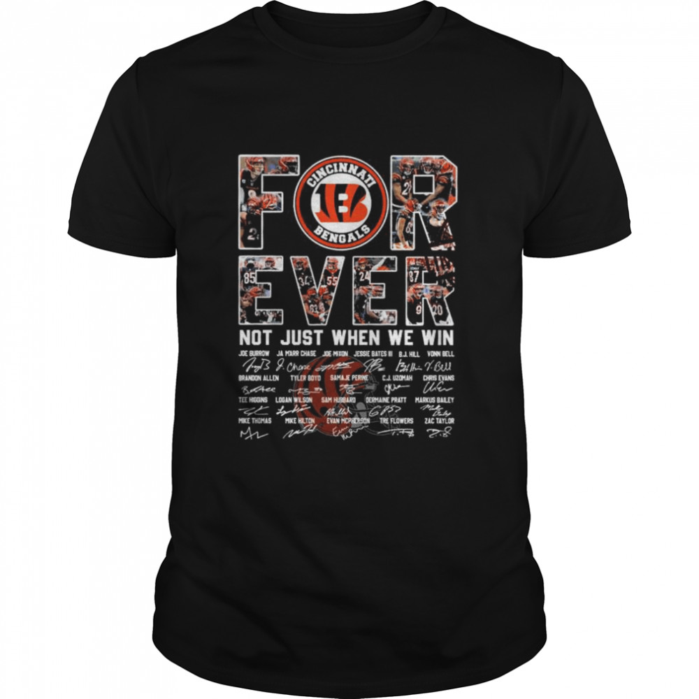 Cincinnati Bengals Not Just When We Win Signatures Shirt, Tshirt, Hoodie,  Sweatshirt, Long Sleeve, Youth, Personalized shirt, funny shirts » Cool  Gifts for You - Mfamilygift