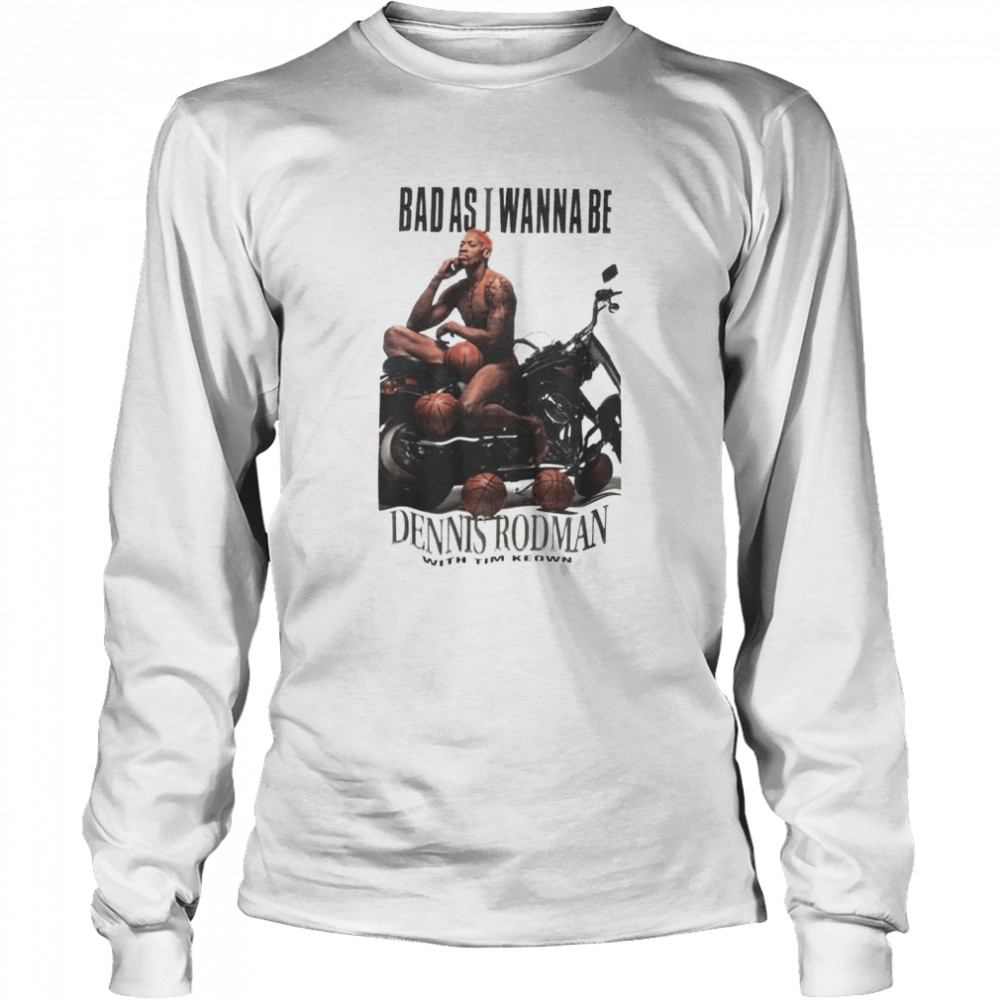 Dennis Rodman Bad As I Wanna Bee Basketball T Shirt