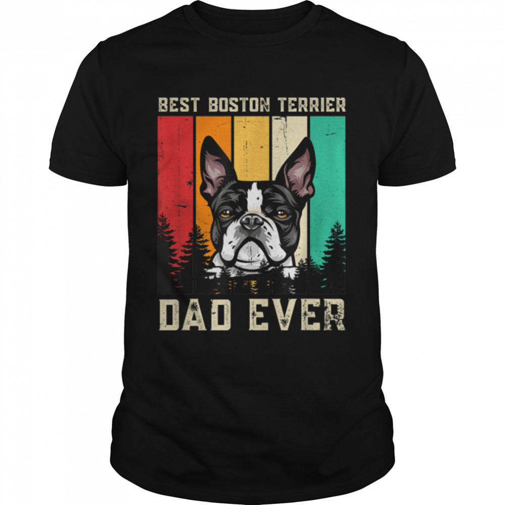 Vintage Best Boston Terrier Dad Ever Father’S Day T-Shirt B09zl2lqcs