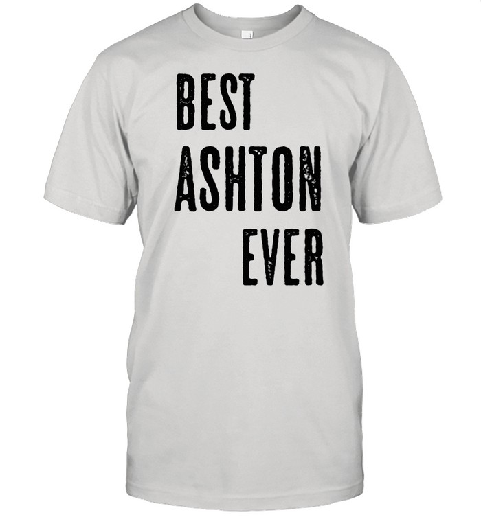Best Ashton Ever Cute Name Langarmshirt T-Shirt funny shirts, gift shirts,  Tshirt, Hoodie, Sweatshirt , Long Sleeve, Youth, Graphic Tee » Cool Gifts  for You - Mfamilygift