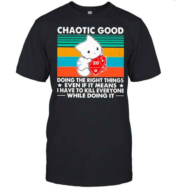 Cat Dungeons And Dragons Chaotic Good Doing The Right Things Vintage T-Shirt
