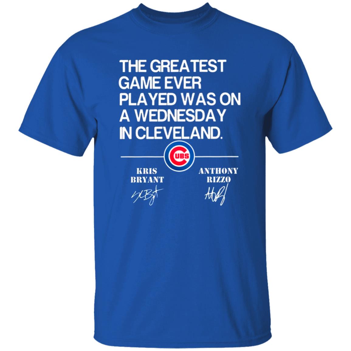 Chicago Cubs the greatest game ever played was on a Wednesday in Cleveland  shirt