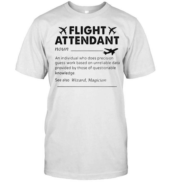 Flight attendant definition TShirt funny shirts, gift shirts, Tshirt