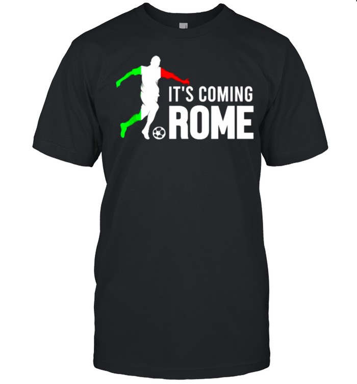 Football Its Coming Rome Home Soccer Italia Italian Flag TShirt funny