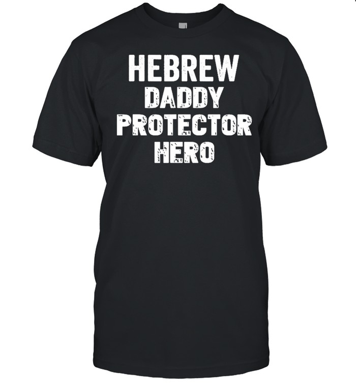 Hebrew Israelite Clothing Hebrew Daddy Protector Hero T-Shirt