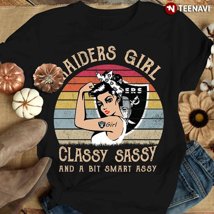 Oakland Raiders Girl Classy Sassy And A Bit Smart Assy T-Shirt, Tshirt,  Hoodie, Sweatshirt, Long Sleeve, Youth, funny shirts, gift shirts » Cool  Gifts for You - Mfamilygift