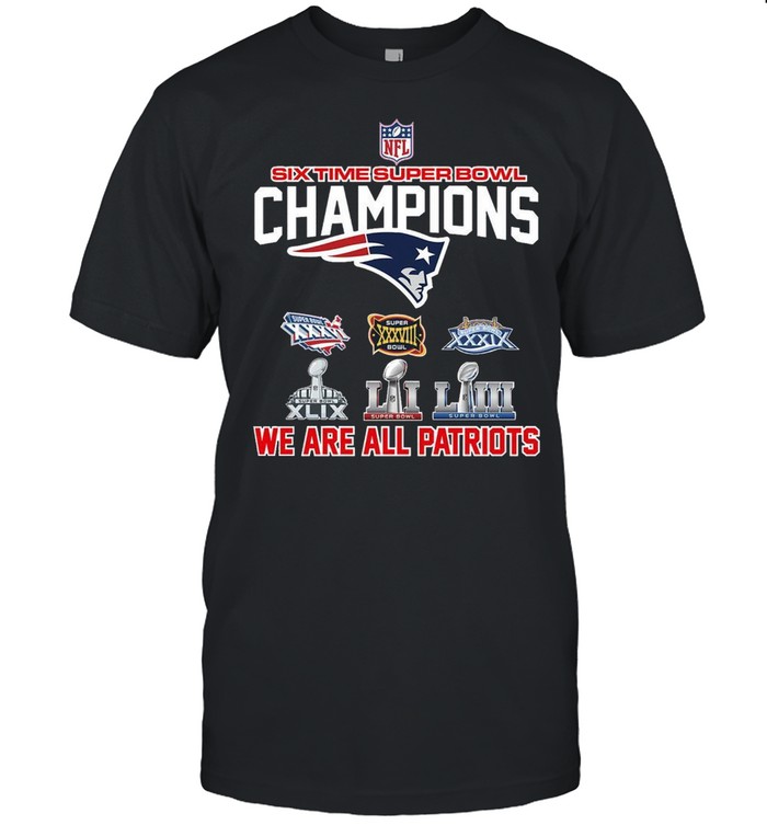 Six Time Superbowl Champions We Are All Patriots T-Shirt, Tshirt, Hoodie,  Sweatshirt, Long Sleeve, Youth, funny shirts, gift shirts, Graphic Tee »  Cool Gifts for You - Mfamilygift