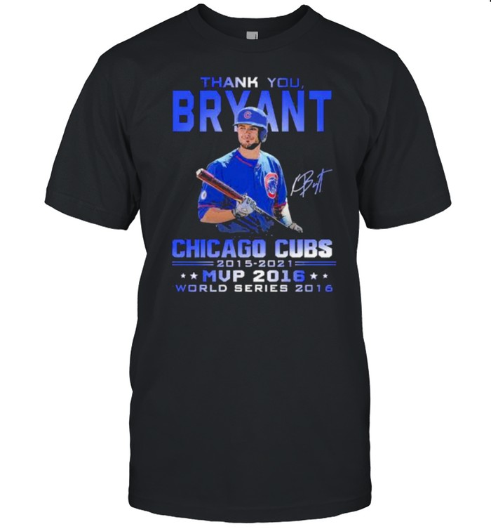 Thank You Bryant Chicago Cubs 2015 2021 Mvp 2016 World Series 2016