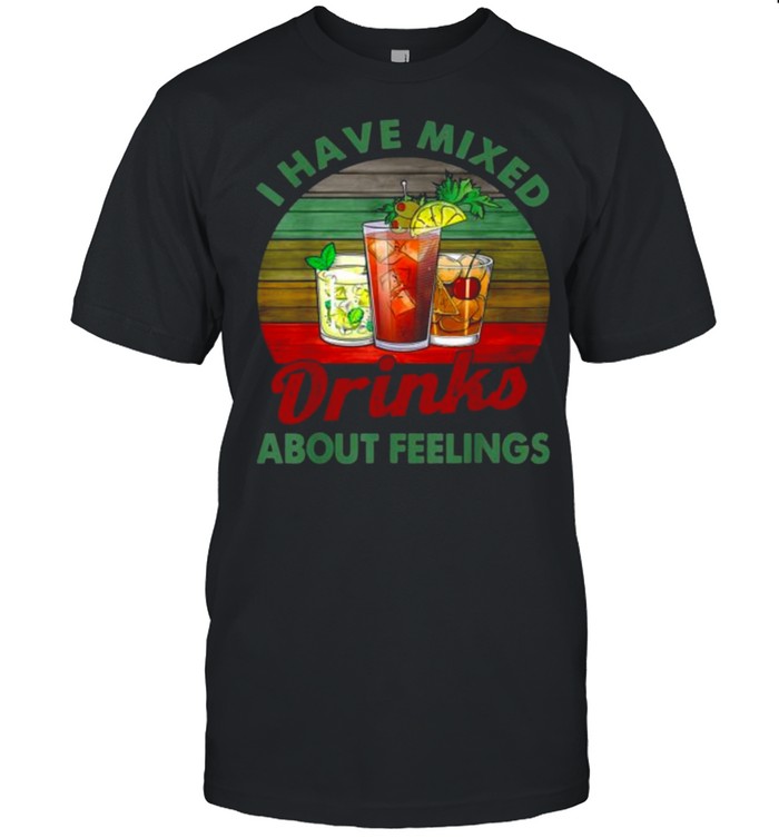 I Have Mixed Drinks About Feelings Bartender Vintage T-Shirt
