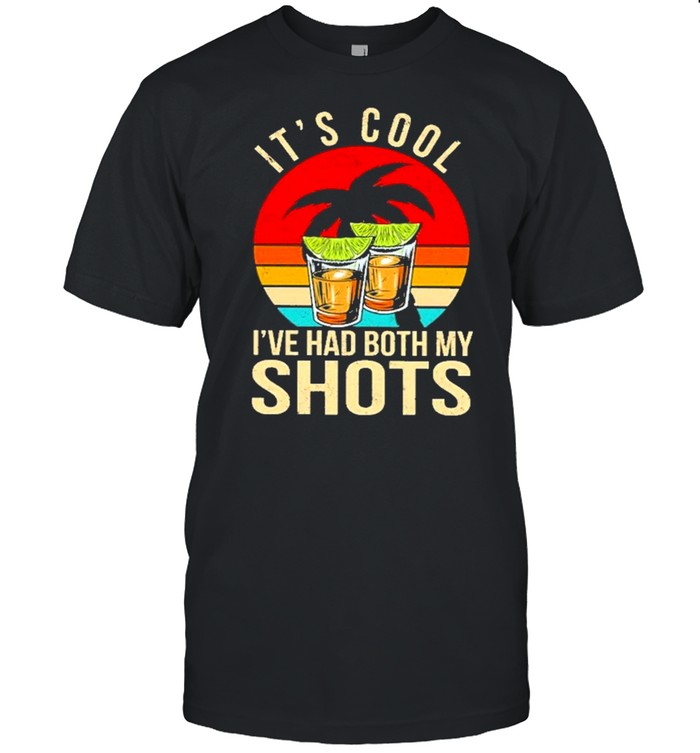 Its Cool Ive Had Both My Shots Sunset Vintage T-Shirt